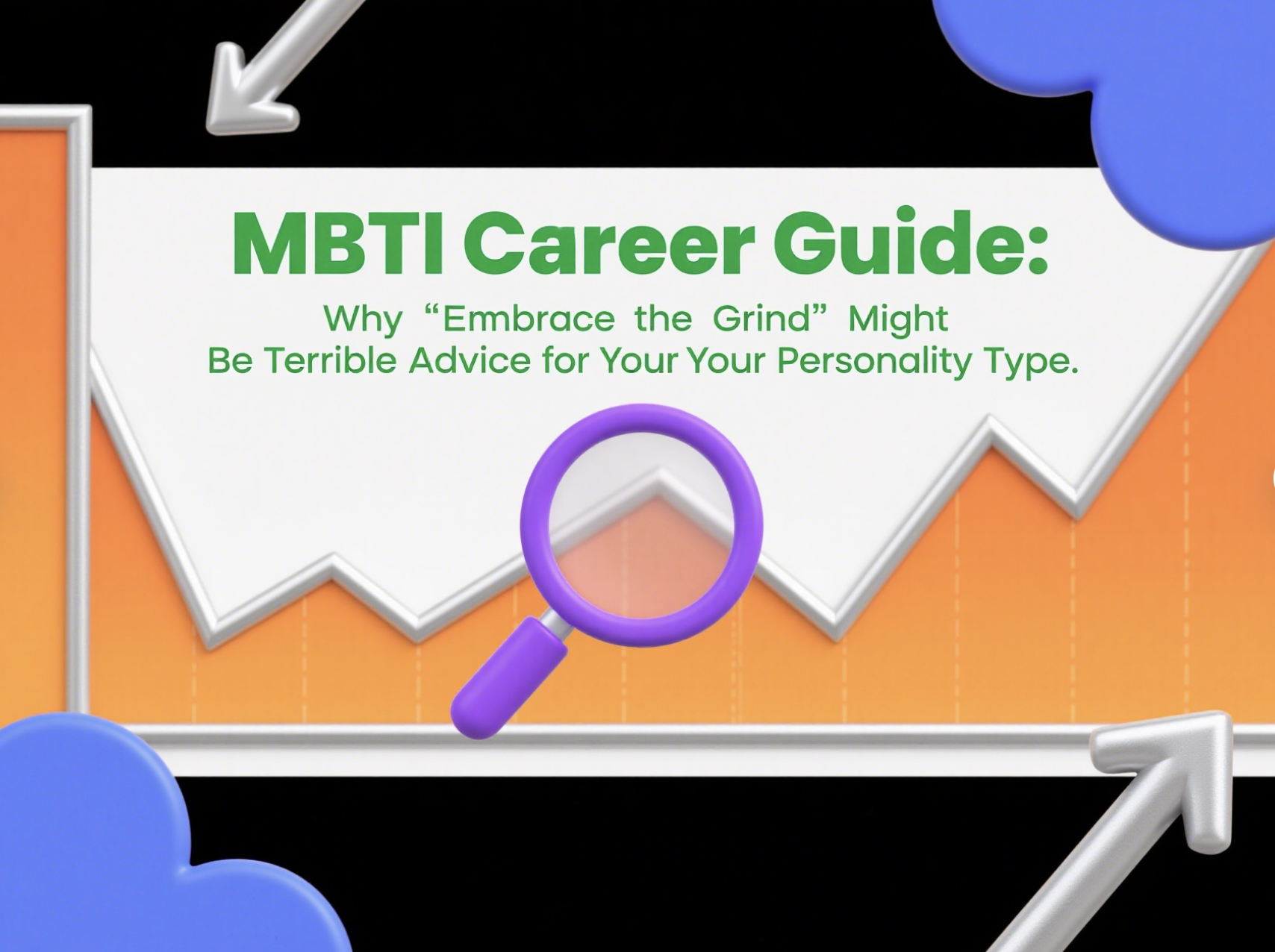 MBTI Career Guide: Why ‘Embrace the Grind’ Might Be Terrible Advice for Your Personality Type